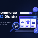 E-commerce SEO Guide: How to Get More Traffic and Sales in 2026